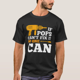 Camiseta Si el pop-pop no puede arreglarlo, nadie puede pag