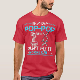 Camiseta Si el PopPop no puede arreglarlo, nadie puede dar 