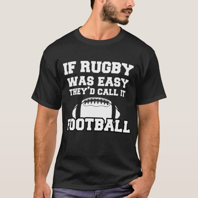 Camiseta Si el rugby fuera fácil, lo llamarían fútbol (Anverso)
