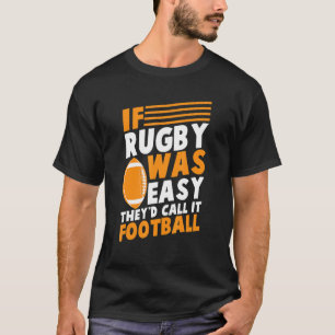 Camiseta Si el rugby fuera fácil, lo llamarían Rugby.