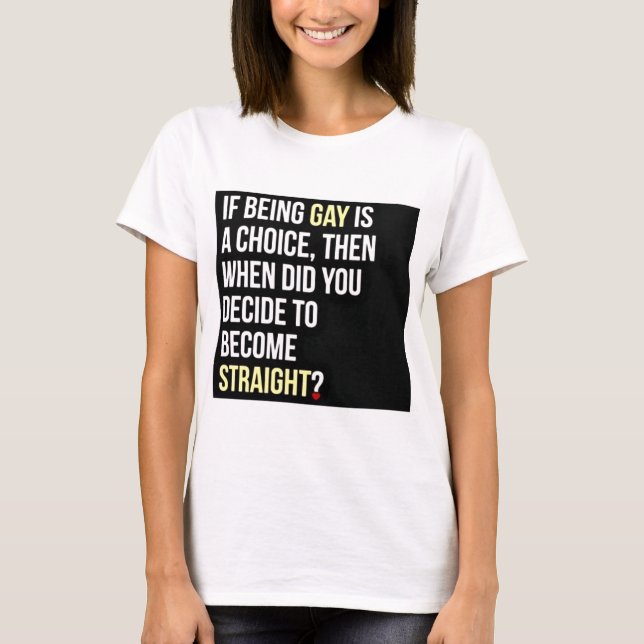 Camiseta Si el ser gay es un bien escogido… (Anverso)