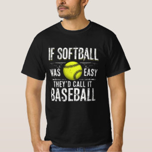 Camiseta Si el Softball fuera fácil lo llamarían Béisbol