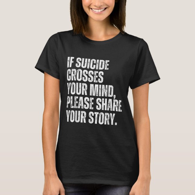Camiseta Si el suicidio cruza tu mente, prevención del suic (Anverso)