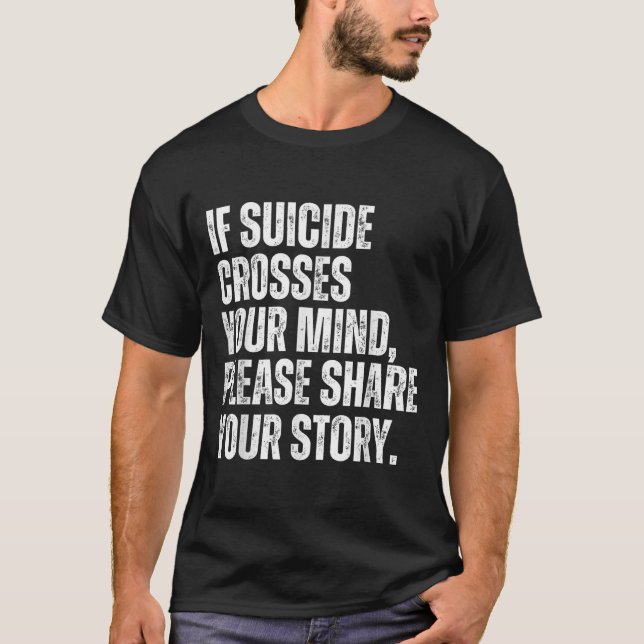 Camiseta Si el suicidio cruza tu mente, prevención del suic (Anverso)