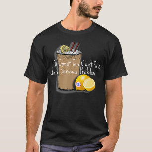 Camiseta Si el té dulce no puede arreglarlo al estilo sureñ