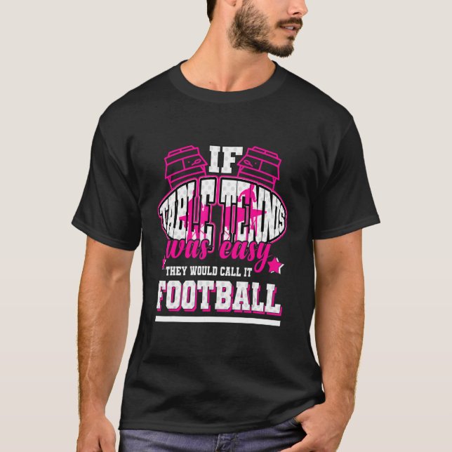 Camiseta Si el tenis de mesa fuera fácil, lo llamarían fútb (Anverso)