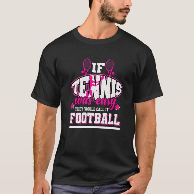 Camiseta Si el tenis fuera fácil, lo llamarían fútbol (Anverso)