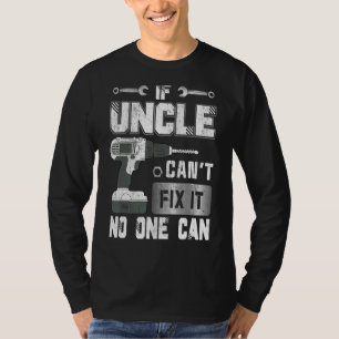 Camiseta Si el tío no puede arreglarlo, nadie puede manipul