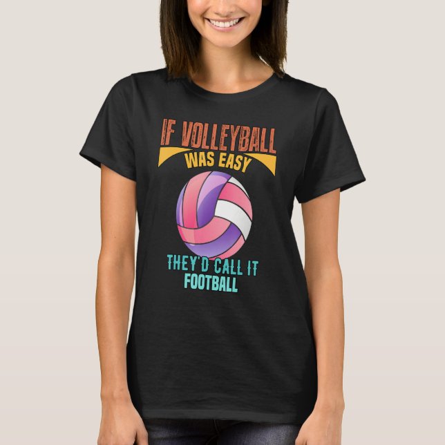 Camiseta Si el voleibol fuera fácil (Anverso)