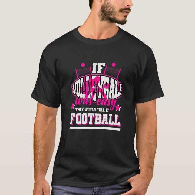 Camiseta Si el voleibol fuera fácil, lo llamarían fútbol (Anverso)