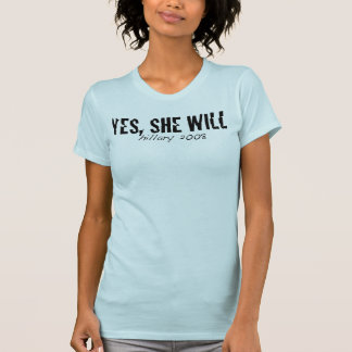 Camiseta ¡Sí, ella lo va a hacer! - Hillary 2008