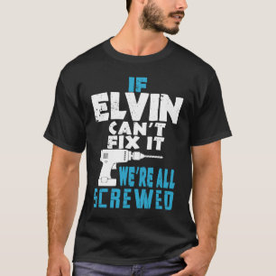 Camiseta Si Elvin No Puede Arreglarlo, Todos Estamos Fracas