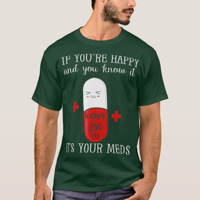 Camiseta Si eres feliz y sabes que es el regalo de los medi (Anverso)
