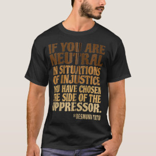 Camiseta Si eres neutral en situaciones de derechos civiles