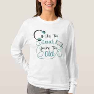 Camiseta Si es demasiado fuerte, eres muy vieja cita gracio