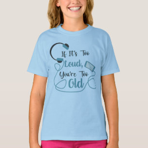 Camiseta Si es demasiado fuerte, eres muy vieja cita gracio