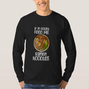 Camiseta Si Es Dudoso Que Me Alimenta, Ramen Noodles Cita G