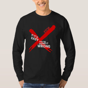 Camiseta Si Es Fácil, Lo Estás Haciendo Mal Inspirador