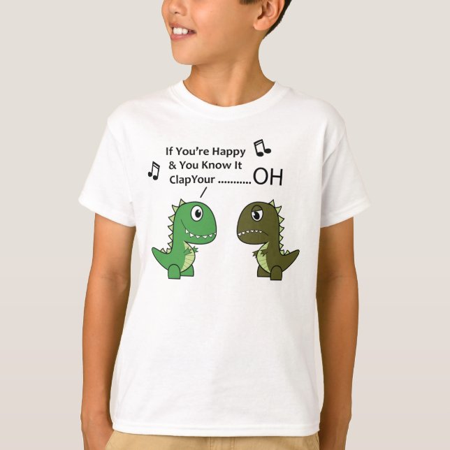 Camiseta si es feliz y lo sabes, hijos de t-rex (Anverso)
