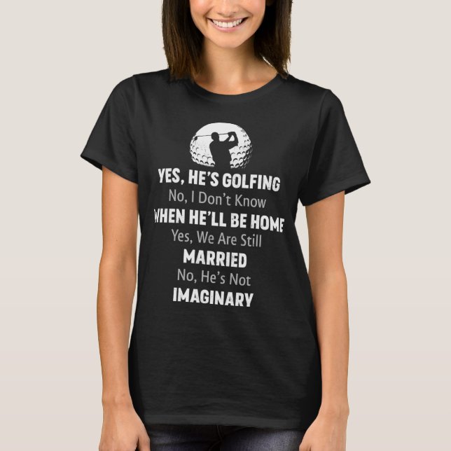 Camiseta Sí, es golfista No, no sé cuándo estará en casa (Anverso)