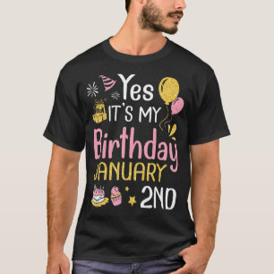 Camiseta Sí, es mi cumpleaños el 2 de enero feliz para mí