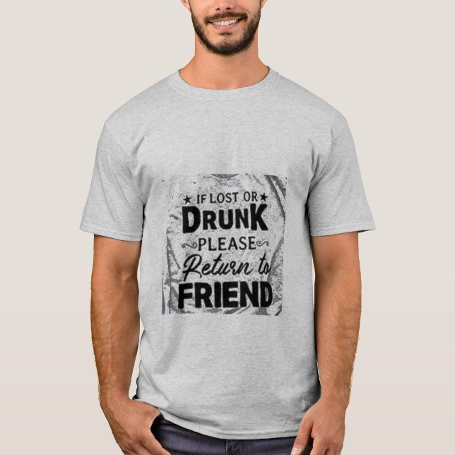 Camiseta Si es perdido o por favor bebida vuelta al amigo (Anverso)