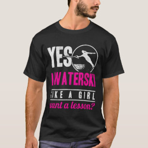 Camiseta Sí, esquío en el agua como una chica, quiero una l
