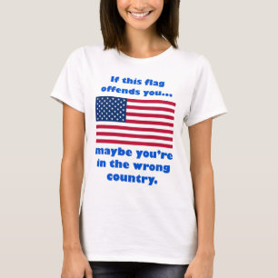 Camiseta si esta bandera le ofende, usted está quizá en e