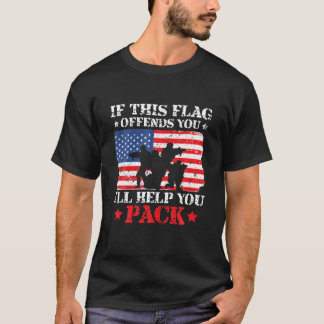 Camiseta Si esta bandera te ofende, te ayudaré a empaquetar