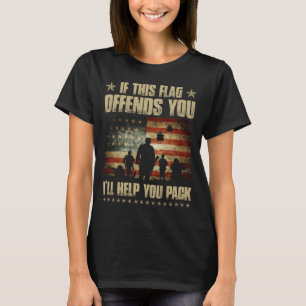 Camiseta Si esta bandera te ofende te ayudaré a empaquetar