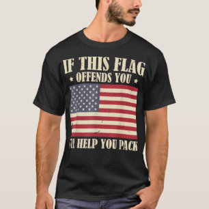Camiseta Si esta bandera te ofende te ayudaré a empaquetar