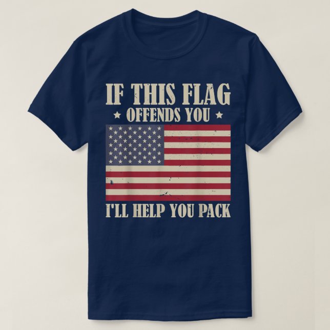 Camiseta Si esta bandera te ofende te ayudaré a empaquetar  (Diseño del anverso)