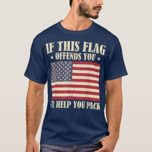 Camiseta Si esta bandera te ofende te ayudaré a empaquetar 
