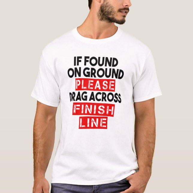 Camiseta Si está encontrado en la tierra, arrastre por (Anverso)