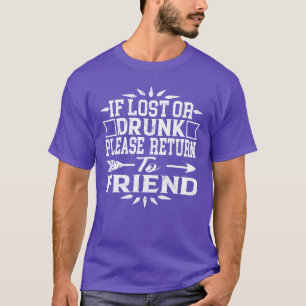 Camiseta si está perdido o borracho, por favor, regresa a m