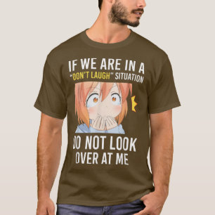Camiseta Si estamos en una situación de no reírse, no mires