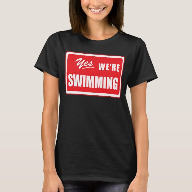 Camiseta Sí Estamos nadando en la piscina del equipo de nat (Anverso)