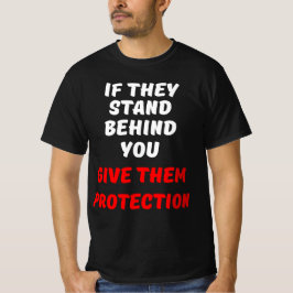 CAMISETA SI ESTÁN DETRÁS DE TI, DÉLES PROTECCIÓN.
