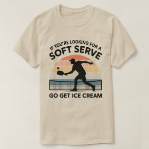 Camiseta si estás buscando un soft serve ve a buscar helado