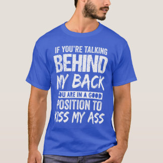 Camiseta Si estás hablando a mis espaldas estás en una buen