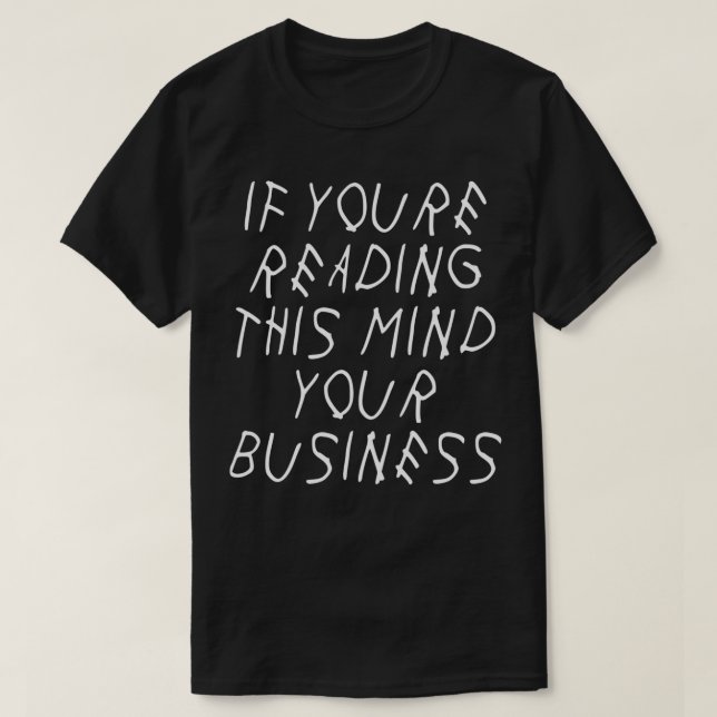 Camiseta Si estás leyendo esta mente, es gracioso para tu n (Diseño del anverso)