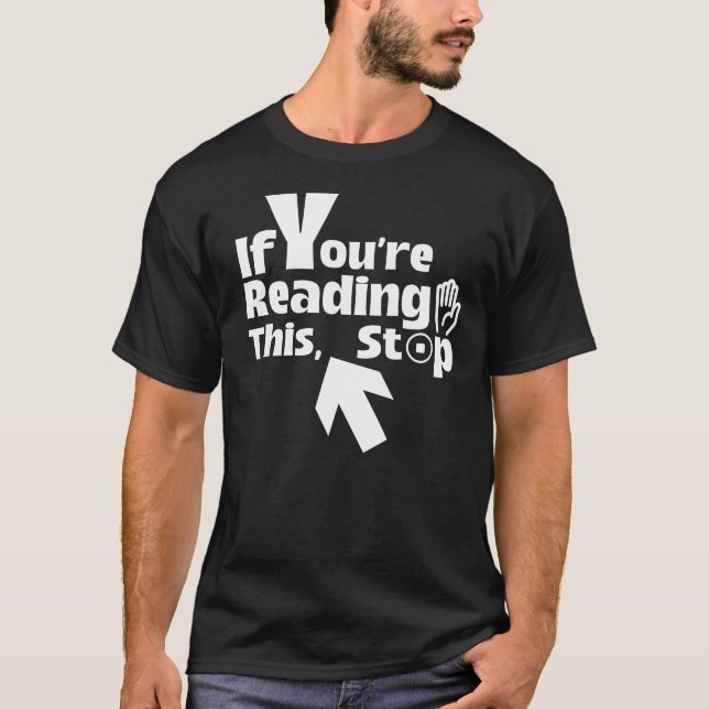 Camiseta Si estás leyendo esto, detente - Gracioso Minimali (Anverso)