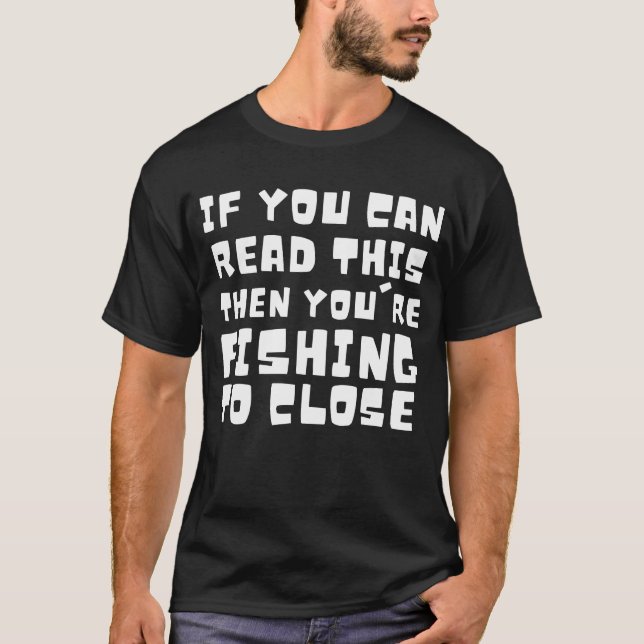 Camiseta Si estás leyendo esto estás pescando para cerrar (Anverso)