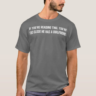 Camiseta Si Estás Leyendo Esto Muy Cerca Tiene Un Gir