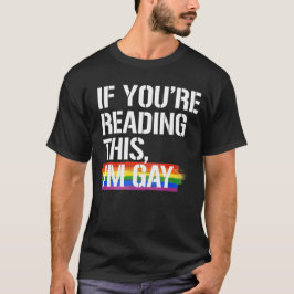 Camiseta Si estás leyendo esto, soy gay.