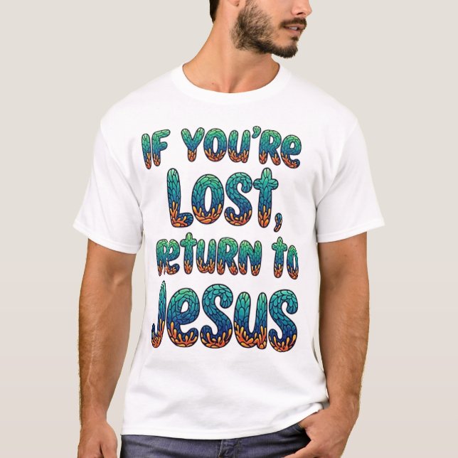 Camiseta Si estás perdido, vuelve a Jesús (Anverso)