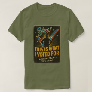 Camiseta ¡Sí! Esto Es Lo Que Voté Por Tee