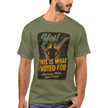 ¡Sí! Esto Es Lo Que Voté Por Tee