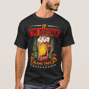 Camiseta Si estoy borracho, culpárenlos de beber cerveza