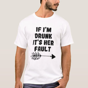 Camiseta Si estoy borracho, es culpa de ella de los amantes